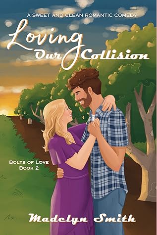 Loving Our Collision (Bolts of Love #2)