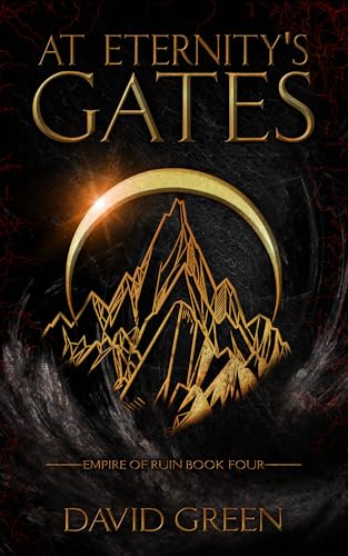 At Eternity's Gates (Empire Of Ruin Saga Book 4)