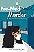 A Pre-Med(itated) Murder by Niru Mohandas
