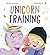 Unicorn Training: A Story About Patience and the Love for a Pet (Storytime)