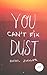 You can't fix dust