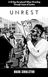 Unrest: A 10 Day Devotional When Wrestling Through Issues of Justice