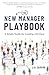 The New Manager Playbook: A Simple Guide for Leading with Ease