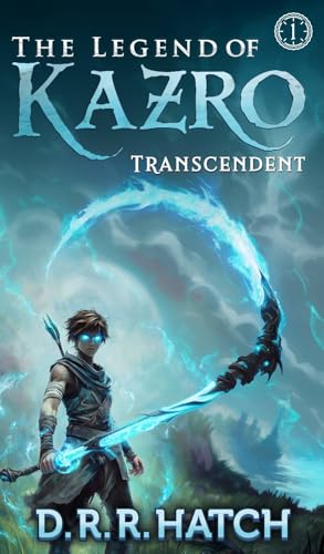 The Legend of Kazro: Transcendent (A LitRPG Offworlder Saga: The Weak to Strong Hero Who Levels Up Quickly, #1)