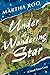 Under a Wandering Star by Martha Roo