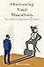 Overcoming Toxic Masculinity by DeVon R. Gandy Overcoming Toxic Masculinity by DeVon R. Gandy
