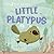 Little Platypus: A Day in the Life of a Platypus Puggle (Really Wild Families)