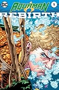 Aquaman: Rebirth (2016) #1
