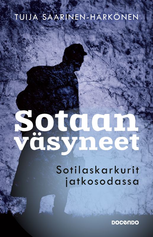 Sotaan väsyneet — Sotilaskarkurit jatkosodassa