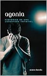 Agonia: Histórias de uma Juventude Invisível (Portuguese Edition) Agonia: Histórias de uma Juventude Invisível (Portuguese Edition)