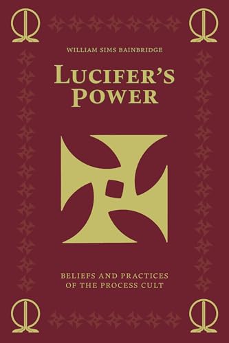 Lucifer's Power: Beliefs and Practices of the Process Cult (Paperback)