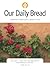 Our Daily Bread - January / February / March 2025 by Our Daily Bread Ministries