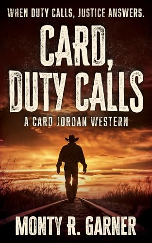 Card, Duty Calls: A Classic Western Adventure (Card Jordan Book 5)