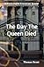 The Day The Queen Died