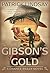 Gibson's Gold: A Classic Western Series (Chance Reilly Book 2)