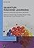 Quantum Machine Learning: Quantum Algorithms and Neural Networks (Quantum Computing)