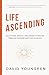 Life Ascending: Unlocking Mental Wellbeing Through Timeless Wisdom and New Science