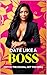 Date Like a Boss by SheRa Seven