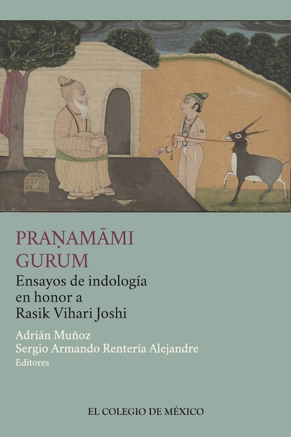 Praṇamāmi Gurum. Ensayos de indología en honor a Rasik Vihari Joshi