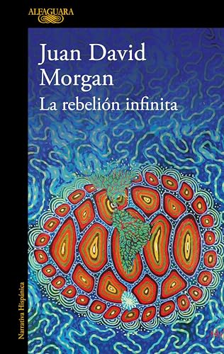 La rebelión infinita (Spanish Edition)