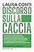 Discorso sulla caccia by Laura Conti