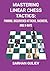 Mastering Linear Chess Tactics by Sarhan Guliev
