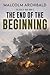 The End of the Beginning (T...