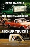 The Essential Book of Pickup Trucks