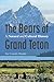 The Bears of Grand Teton by Sue Consolo-Murphy