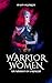 Warrior Women: The Mindset ...
