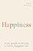 Happiness: Your guide to li...