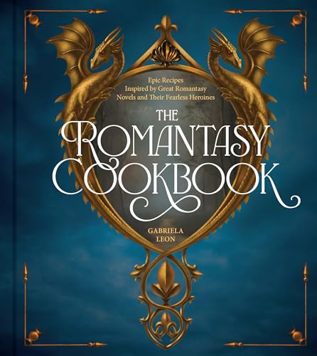 The Enchanted Feast Cookbook: Epic Recipes Inspired by Your Favorite Romantasy Novels (Hardcover)