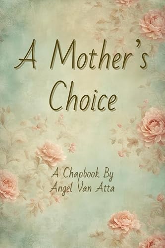 A Mother's Choice (Shadows in Brief: A Collection of Chapbooks Book 1)