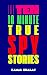 Ten 10-Minute True Spy Stor...