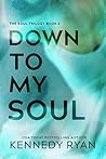 Down to My Soul (Soul, #2) Book cover for Down to My Soul (Soul, #2)