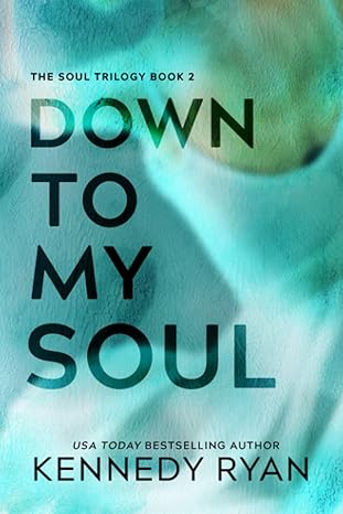 Down to My Soul (Soul, #2)