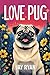 Love Pug: Embracing Differe...
