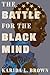 The Battle for the Black Mind