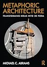 Metaphoric Architecture: Transforming Ideas into 3D Form