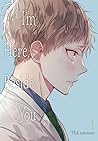I'm Here, Beside You, Vol. 1 by Tea Natsuno