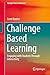 Challenge Based Learning: Engaging with Students Through Interactivity (Springer Texts in Education)