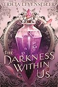 The Darkness Within Us (The Shadows Between Us, #2)
