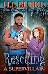 Rescuing a Supervillain by H.L. Burke