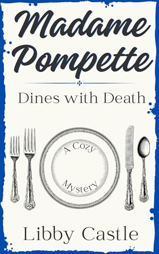 Madame Pompette Dines with Death (Madame Pompette's Tea Shop, #3)