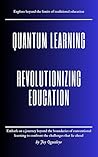 Quantum Learning: Revolutionizing Education