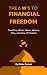 The 6 W’s to Financial Free...