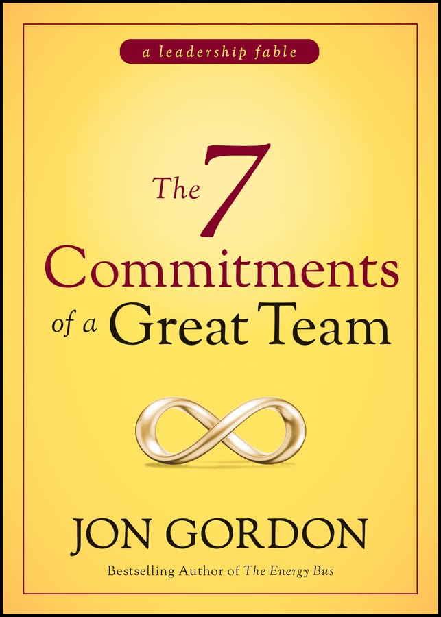 The 7 Commitments of a Great Team (Jon Gordon)