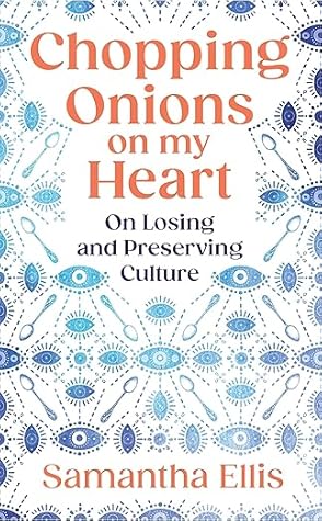 Chopping Onions on My Heart: On Losing and Preserving Culture