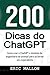 200 dicas do ChatGPT: Como ...