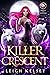 Killer Crescent (Rebels and Psychos, #1)